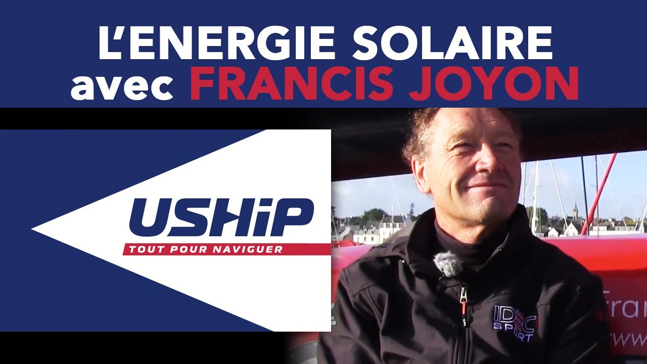 L'énergie solaire avec Francis Joyon